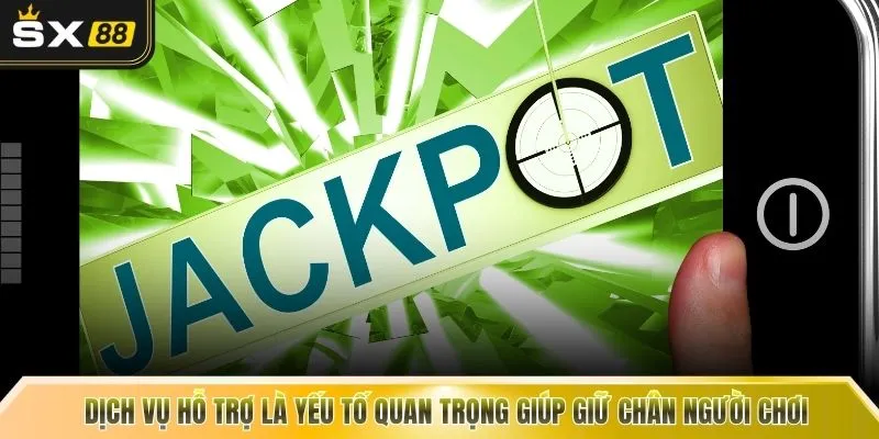 Dịch vụ hỗ trợ là yếu tố quan trọng giúp giữ chân người chơi