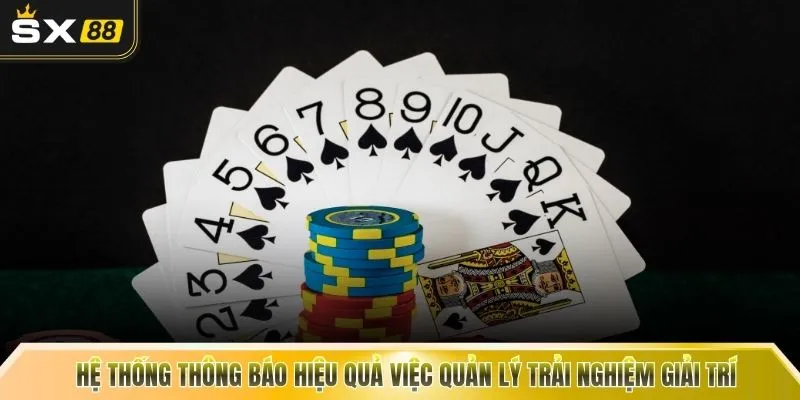 Hệ thống thông báo hiệu quả việc quản lý trải nghiệm giải trí