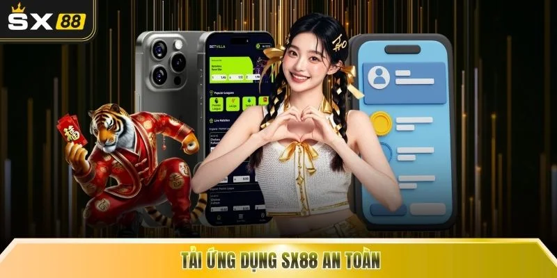 Tải ứng dụng SX88 an toàn