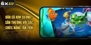 Bắn Cá Kim Cương - Săn Thưởng Với Các Chức Năng Tân Tiến